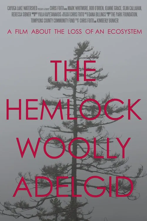 Постер: The Hemlock Woolly Adelgid: A Film About the Loss of an Ecosystem