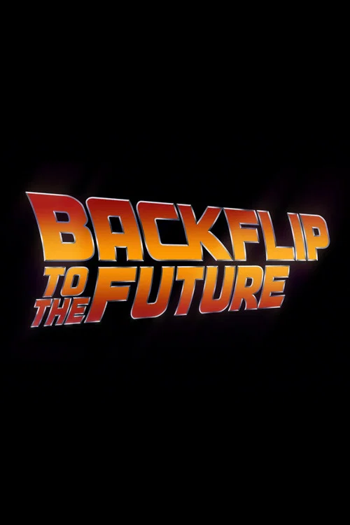 Постер: Backflip to the Future