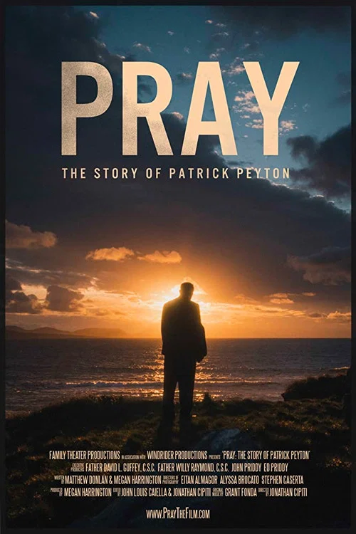 Постер: Pray: The Story of Patrick Peyton