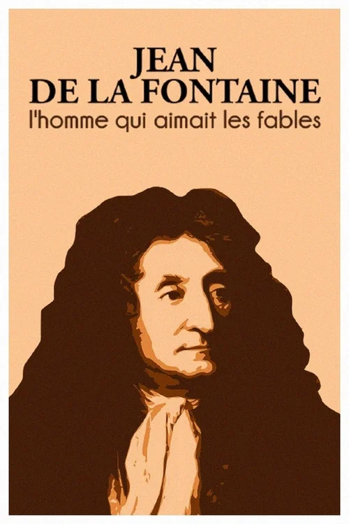 Постер: Jean de la Fontaine: L'homme qui aimait les fables