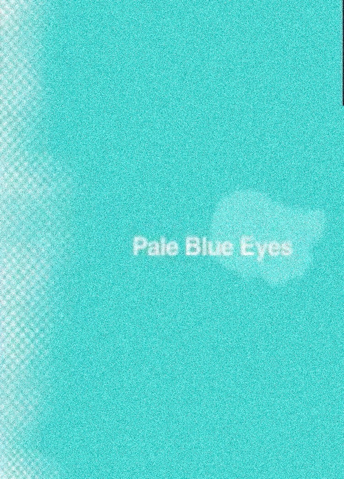 Постер: Pale Blue Eyes