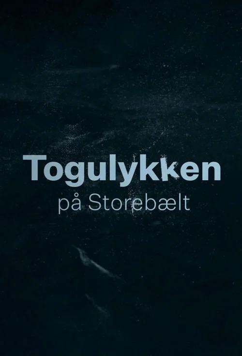 Постер: Togulykken på Storebælt