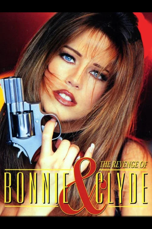 Постер: The Revenge of Bonnie & Clyde
