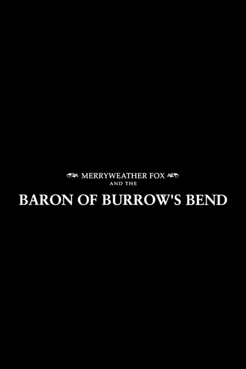 Постер: Merryweather Fox and the Baron of Burrow's Bend