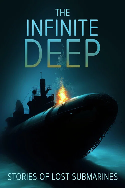 Постер: The Infinite Deep: Stories of Lost Submarines