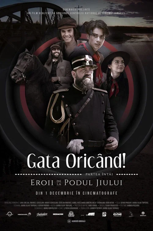 Постер: Gata Oricând!: partea întâi - Eroii de la podul Jiului
