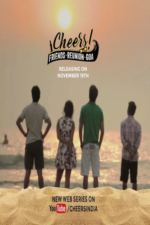 Постер: Cheers - Friends. Reunion. Goa.