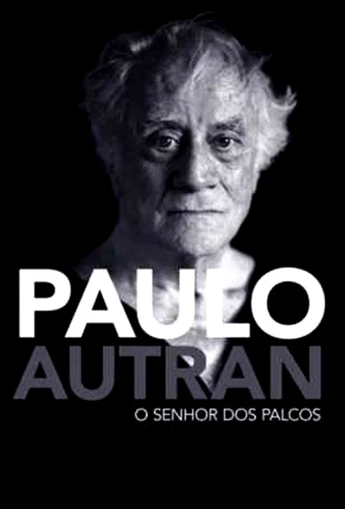 Постер: Paulo Autran - O Senhor dos Palcos