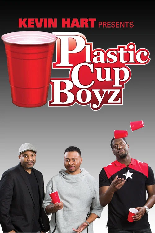 Постер: Kevin Hart Presents: Plastic Cup Boyz