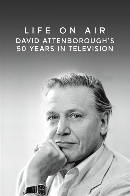 Постер: Life on Air: David Attenborough's 50 Years in Television