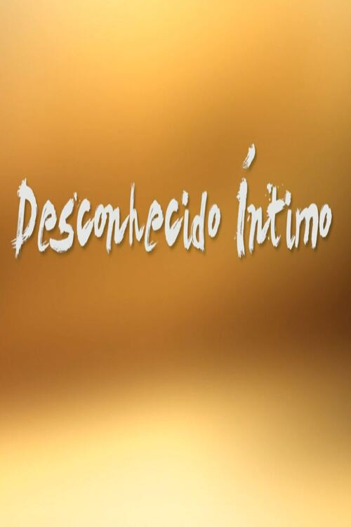 Постер: Desconhecido Íntimo