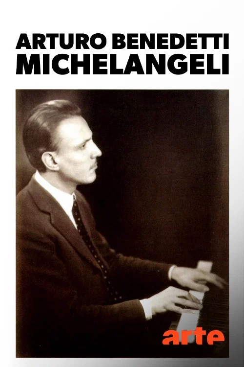 Постер: Ein unfassbarer Pianist - Arturo Benedetti Michelangeli