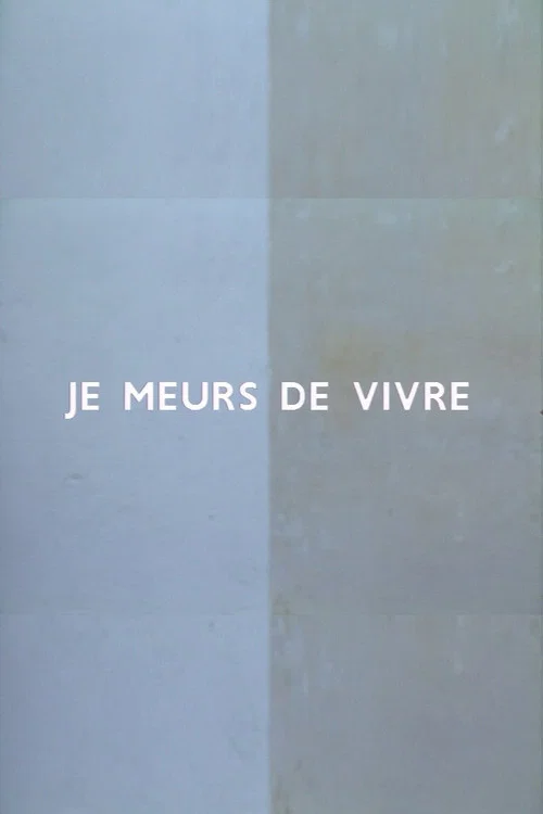 Постер: Je meurs de vivre