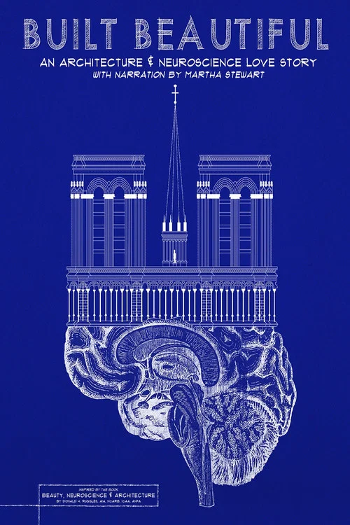 Постер: Built Beautiful: An Architecture and Neuroscience Love Story with Narration by Martha Stewart