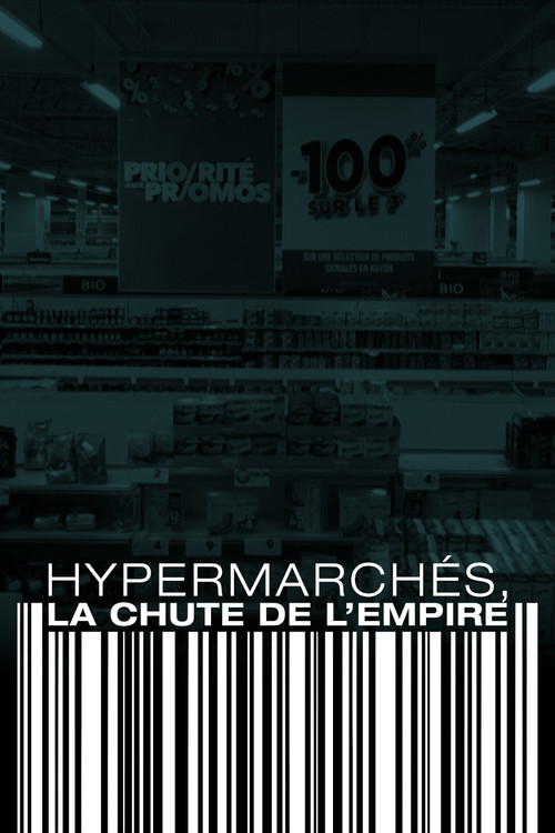 Постер: Hypermarchés, la chute de l'empire
