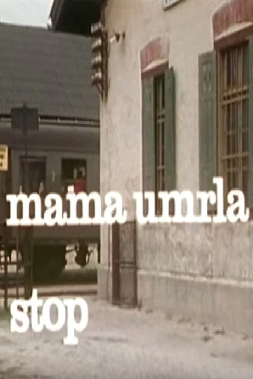 Постер: Mama umrla stop