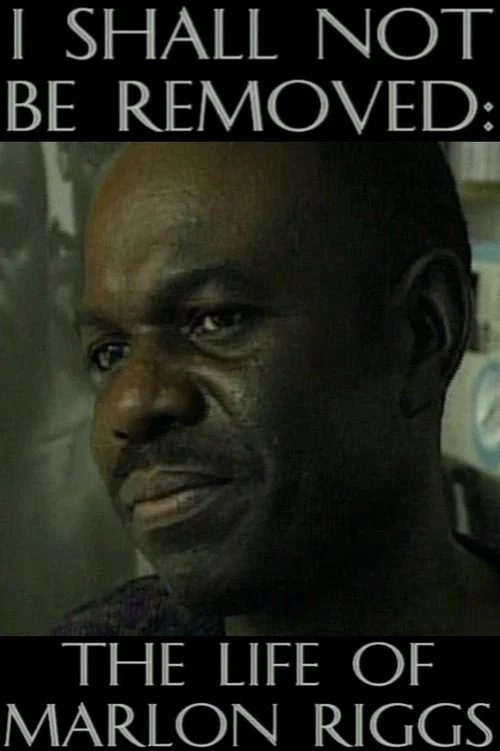 Постер: I Shall Not Be Removed: The Life of Marlon Riggs