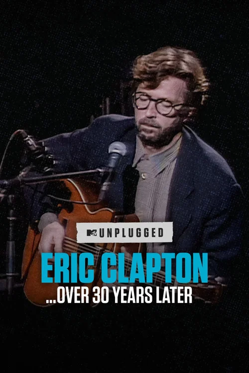 Постер: Eric Clapton Unplugged... Over 30 Years Later