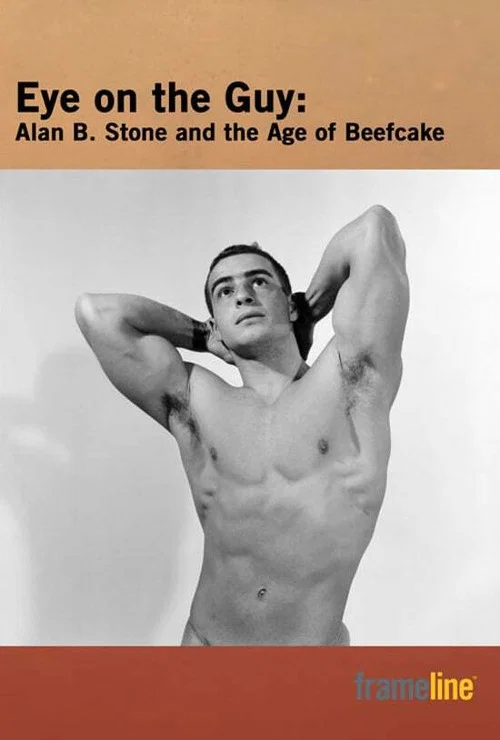 Постер: Eye on the Guy: Alan B Stone & the Age of Beefcake