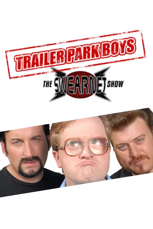 Постер: Trailer Park Boys: The SwearNet Show