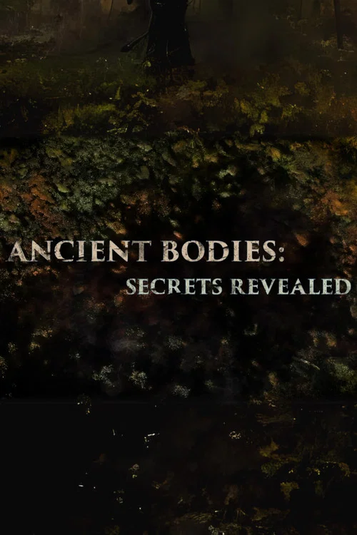 Постер: Ancient Bodies: Secrets Revealed