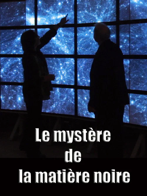 Постер: Le mystère de la matière noire