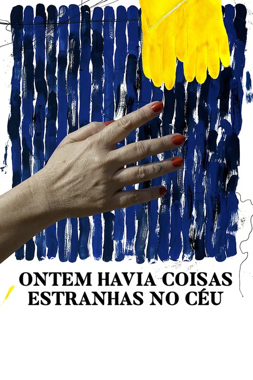 Постер: Ontem Havia Coisas Estranhas no Céu