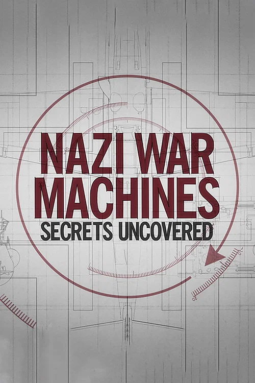 Постер: Nazi War Machines: Secrets Uncovered