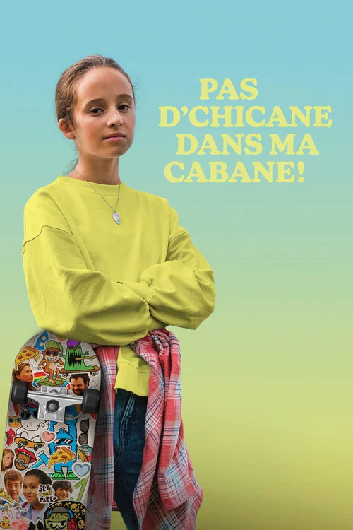 Постер: Pas d'chicane dans ma cabane!