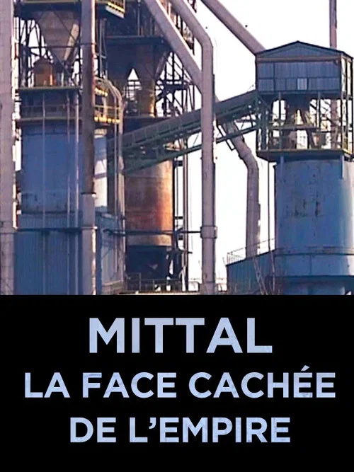 Постер: Mittal, la face cachée de l'empire
