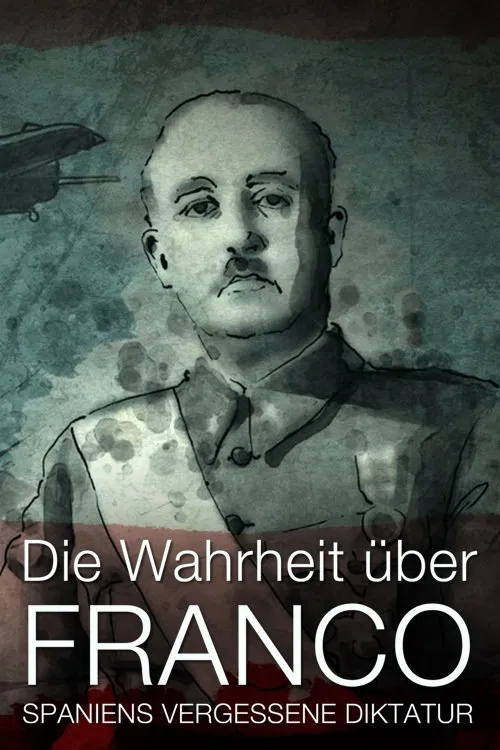 Постер: The Truth About Franco: Spain's Forgotten Dictatorship