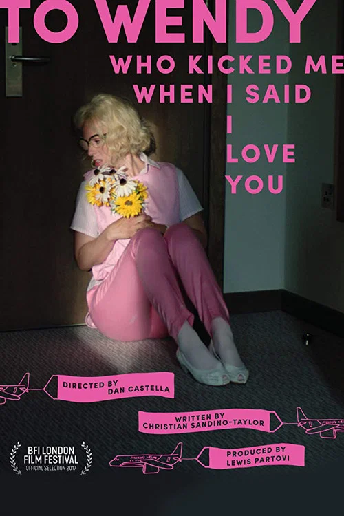 Постер: To Wendy Who Kicked Me When I Said I Love You