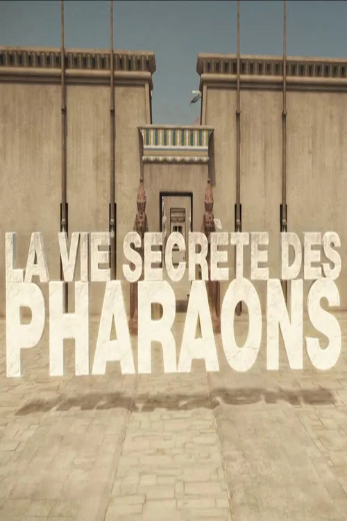 Постер: La vie secrète des Pharaons
