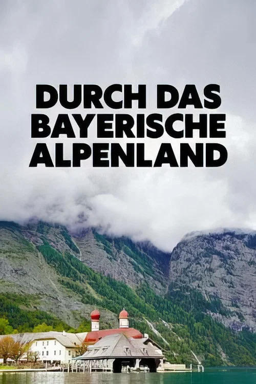 Постер: Durch das bayerische Alpenland
