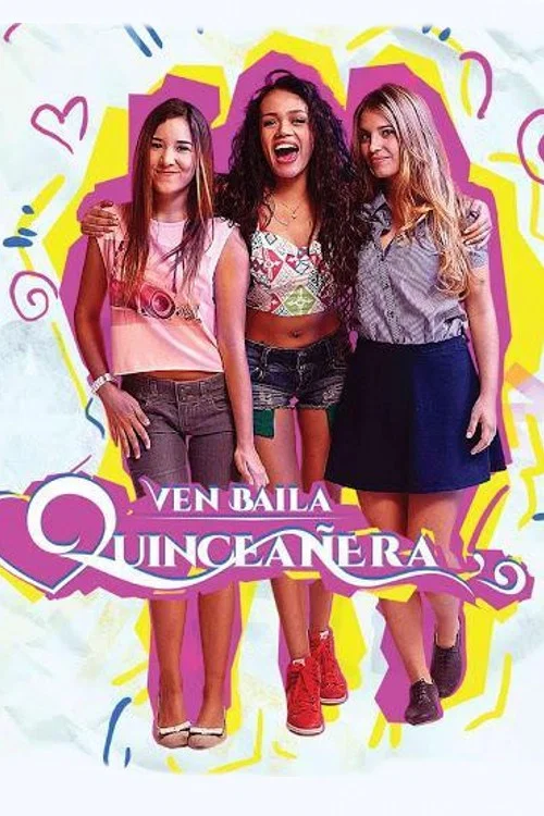 Постер: Ven, Baila, Quinceañera
