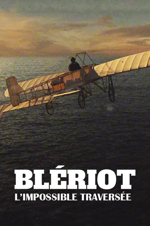 Постер: Blériot, l'impossible traversée