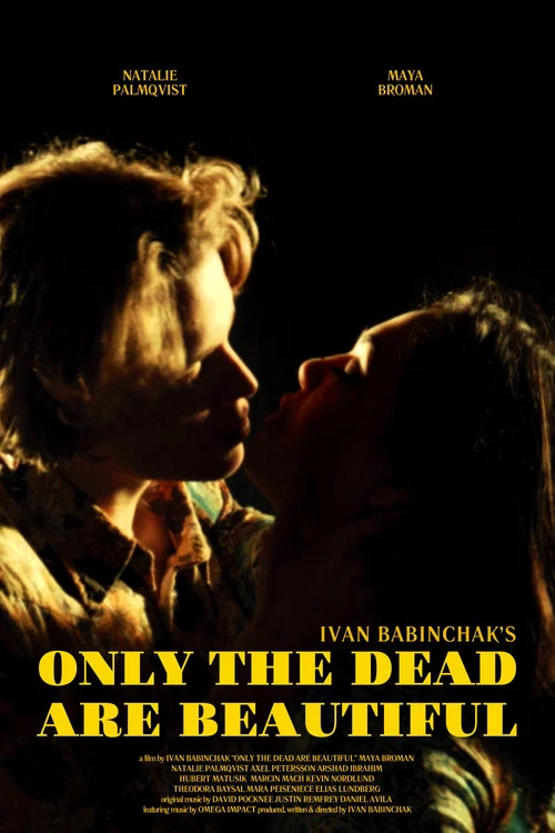 Постер: Only the Dead Are Beautiful
