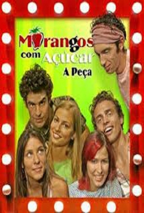 Постер: Morangos com Açúcar: A Peça