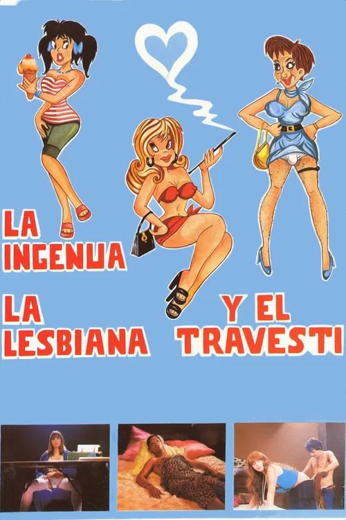 Постер: La ingenua, la lesbiana y el travesti