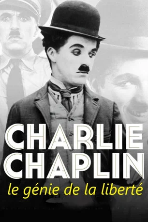 Постер: Charlie Chaplin, le génie de la liberté