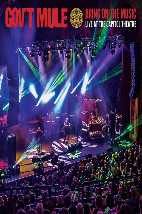 Постер: Gov't Mule: Bring On The Music - Live at The Capitol Theatre