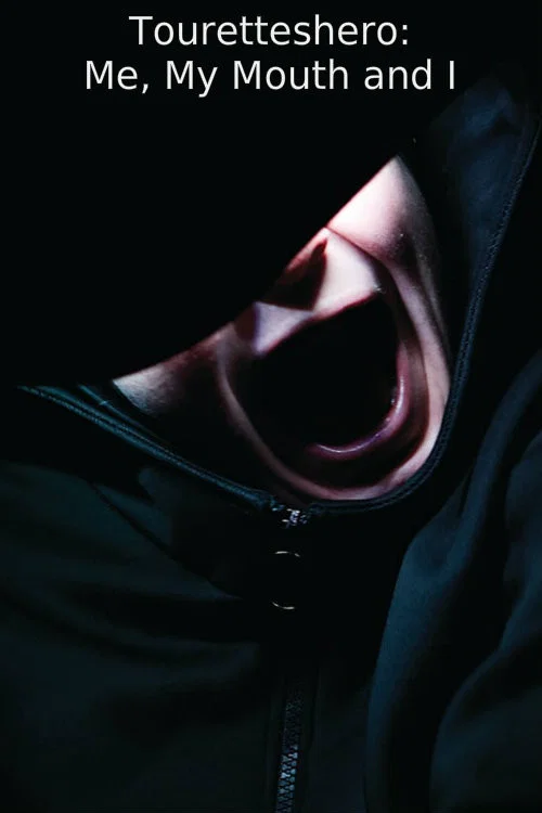 Постер: Touretteshero: Me, My Mouth & I