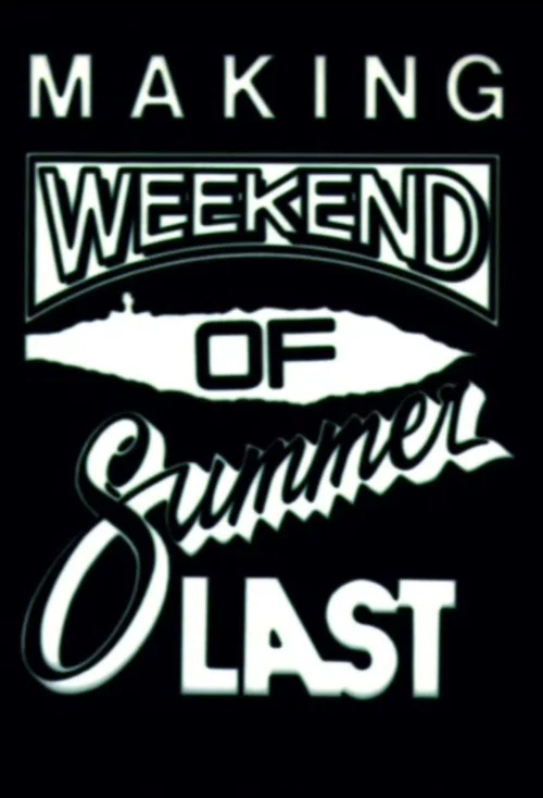 Постер: Making Weekend of Summer Last