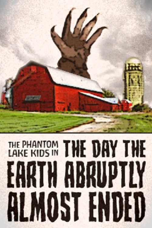Постер: The Phantom Lake Kids in the Day the Earth Abruptly Almost Ended