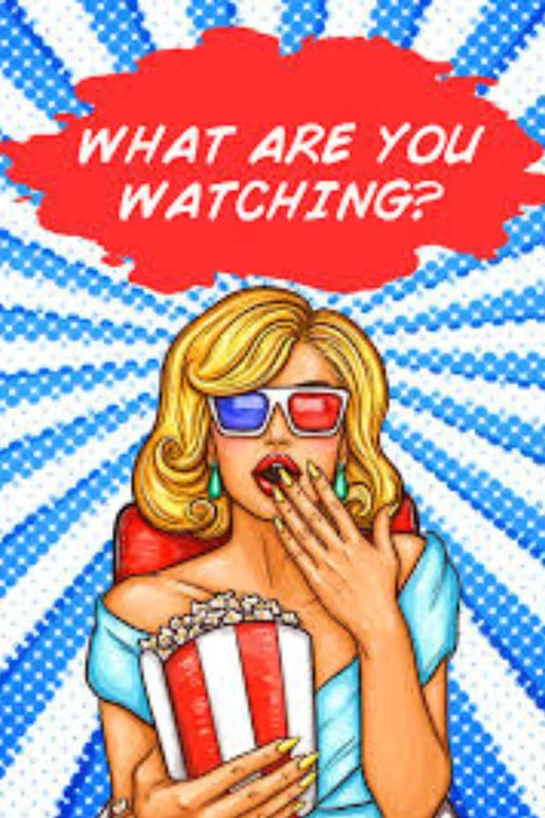 Постер: What Are You Watching?