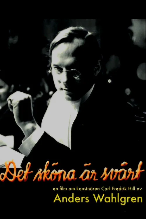 Постер: De sköna är svårt - om konstnären Carl Fredrik Hill