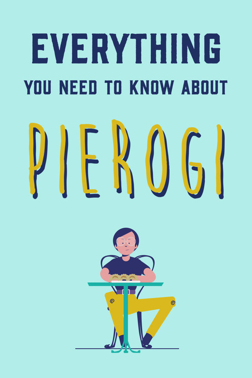 Постер: Everything You Need to Know About Pierogi