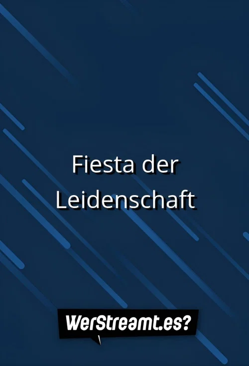 Постер: Fiesta der Leidenschaft