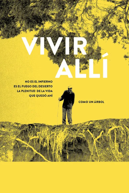 Постер: Vivir Allí No Es el Infierno Es el Fuego del Desierto La Plenitud de la Vida Quedó Ahí Como un Árbol