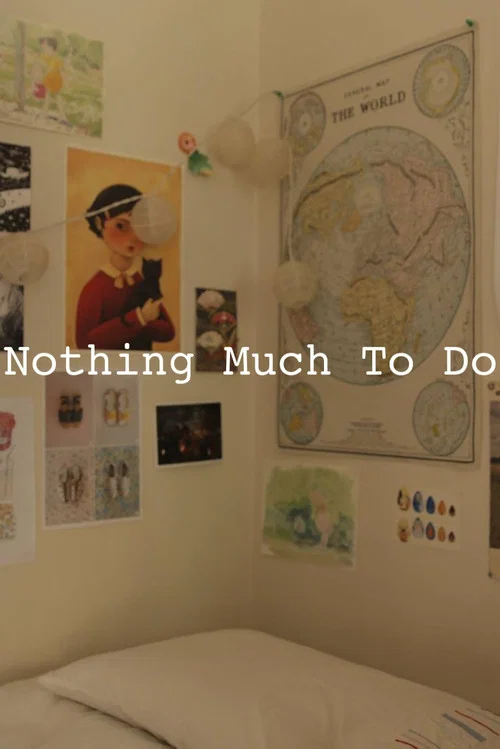 Постер: Nothing Much to Do